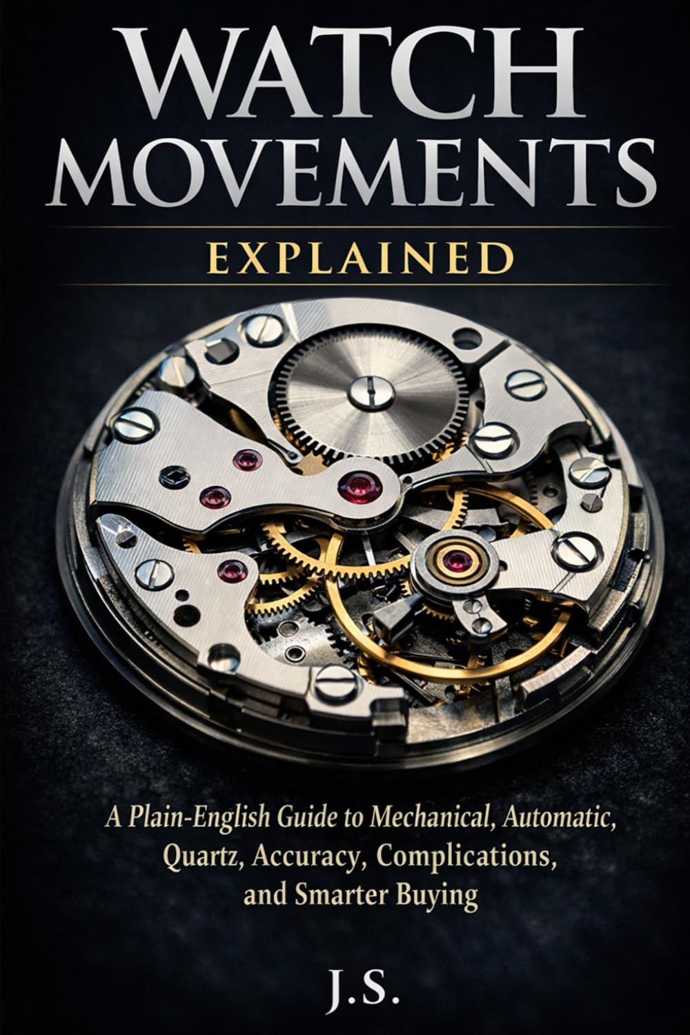 Watch Movements Explained: A Plain-English Guide to Mechanical, Automatic, Quart