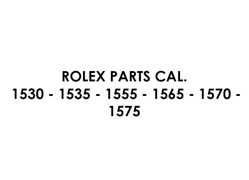 Genuine ROLEX watch movement parts for Cal.1530 1535 1565 1570. Sold Separately.