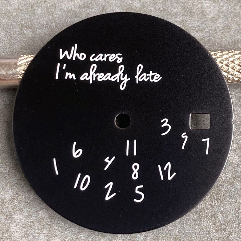 29mm Black White who cares I’m already late Dial Fit Japan NH35A NH36A Movement