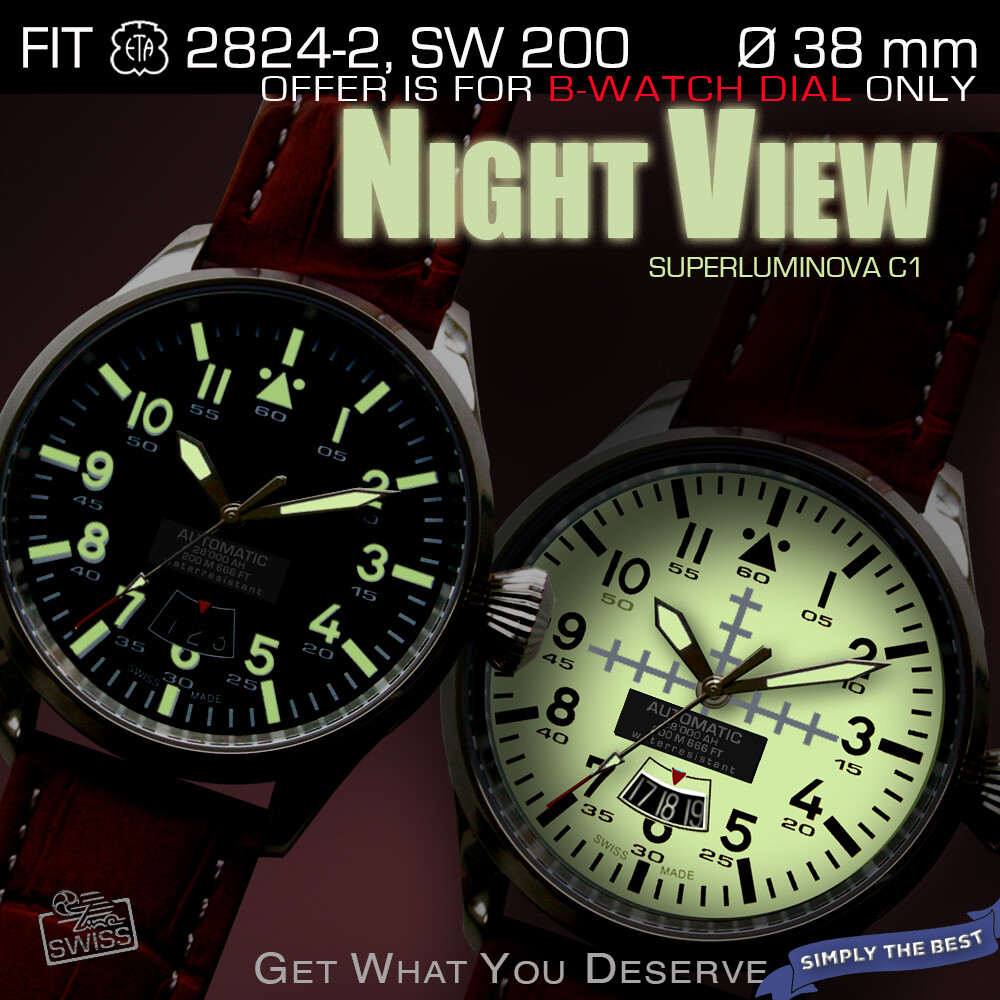 DIAL, MOVEMENT ETA 2824 + SW 200, Ø 38MM, B-WATCH, SUPER LUM. C1, 4 VARIATIONS