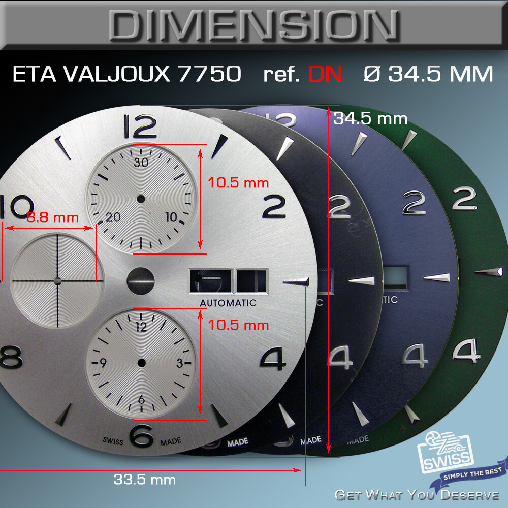 DIAL FIT MOVEMENT ETA VALJOUX 7750, Ø 34.5 mm, 4 VARIATIONS TO CHOOSE