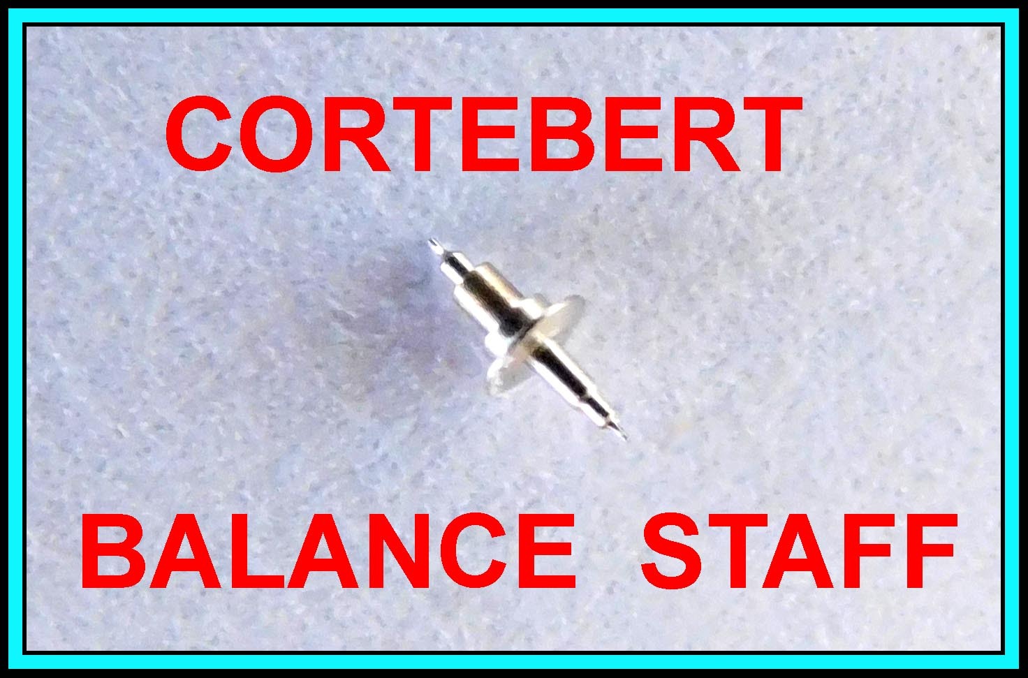 CORTEBERT BALANCE STAFF – Caliber 686 – Ligne 6 x 8″ – N.O.S. ORIGINAL