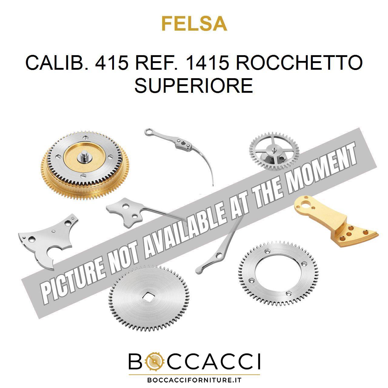 FELSA CALIB. 415 REF. 1415 ROCCHETTO SUPERIORE Calib: 415 (EXCELLENT STATE)