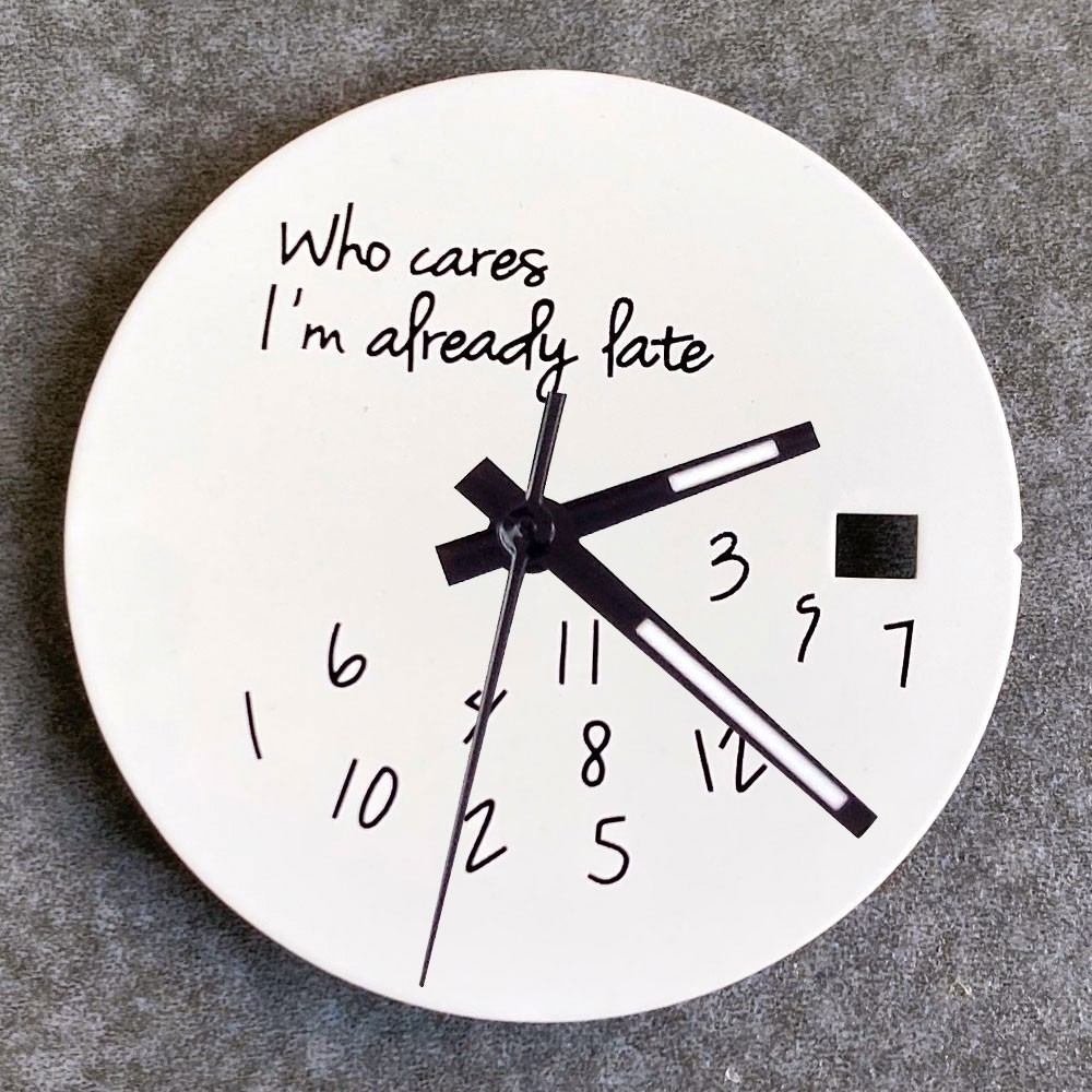 New Fashion “Who Cares,I am Already Late”Dial for NH35 ETA 2824 Miyota 8215 29mm