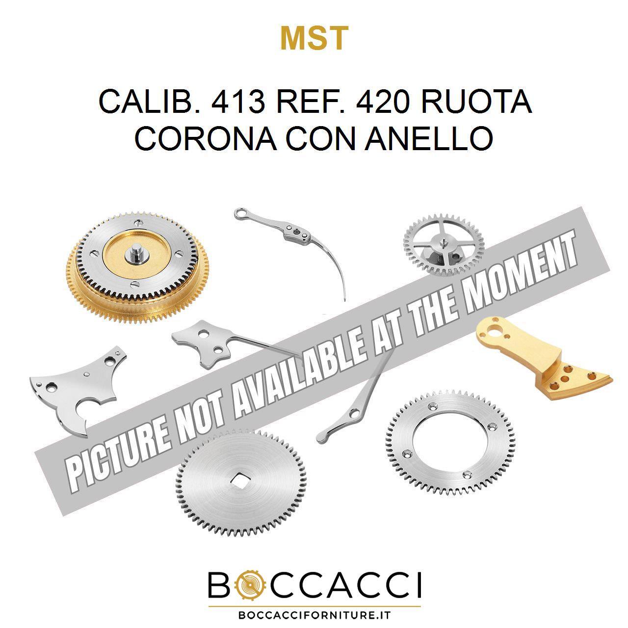 MST CALIB. 413 REF. 420 RUOTA CORONA CON ANELLO Calib: 413 (EXCELLENT STATE)