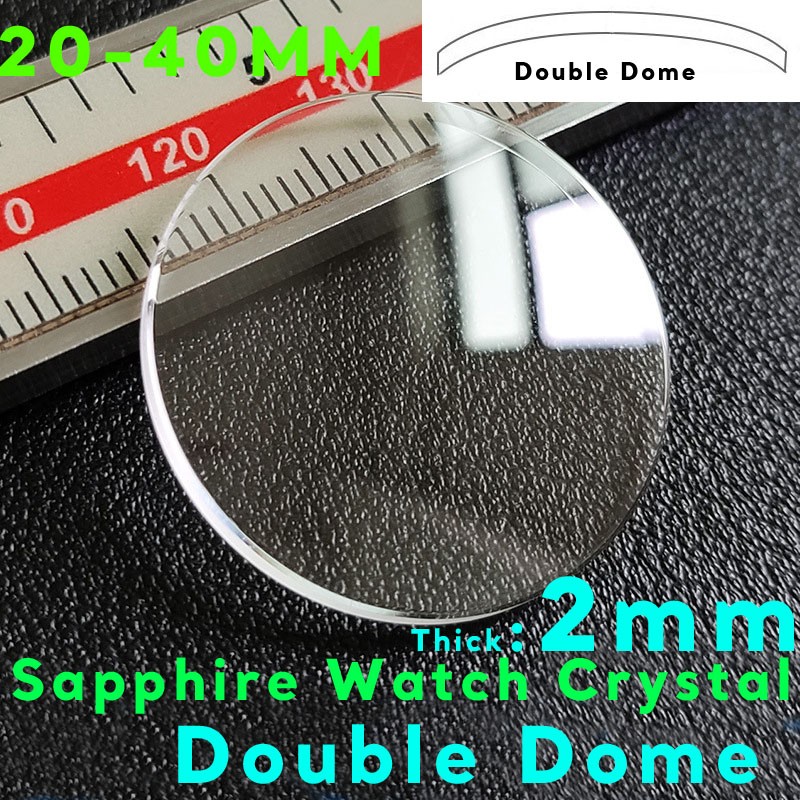 Thick 2mm Double Dome Clear Sapphire Watch Crystal Watch Glass Lens 20mm to 40mm