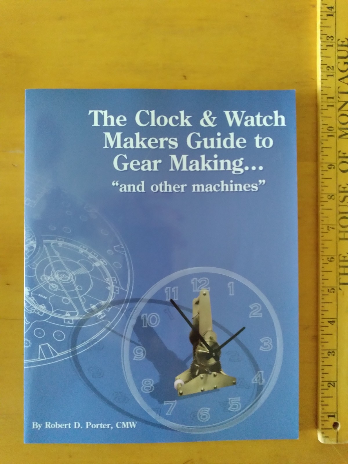 THE CLOCK AND WATCH MAKERS GUIDE TO GEAR MAKING R. Porter