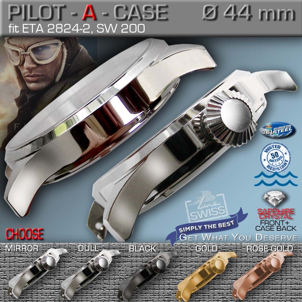 PILOT-A CASE Ø 44 MM, 5 ATM, FOR ETA 2824-2 OR SW 200, ST. STEEL, 5 VERSIONS