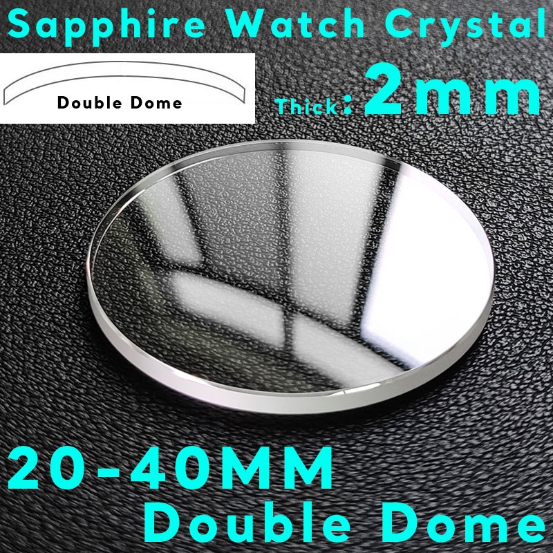 Double Dome 2mm Sapphire Crystal Glasses 20-40mm Watch Glass Lens Crystals Parts