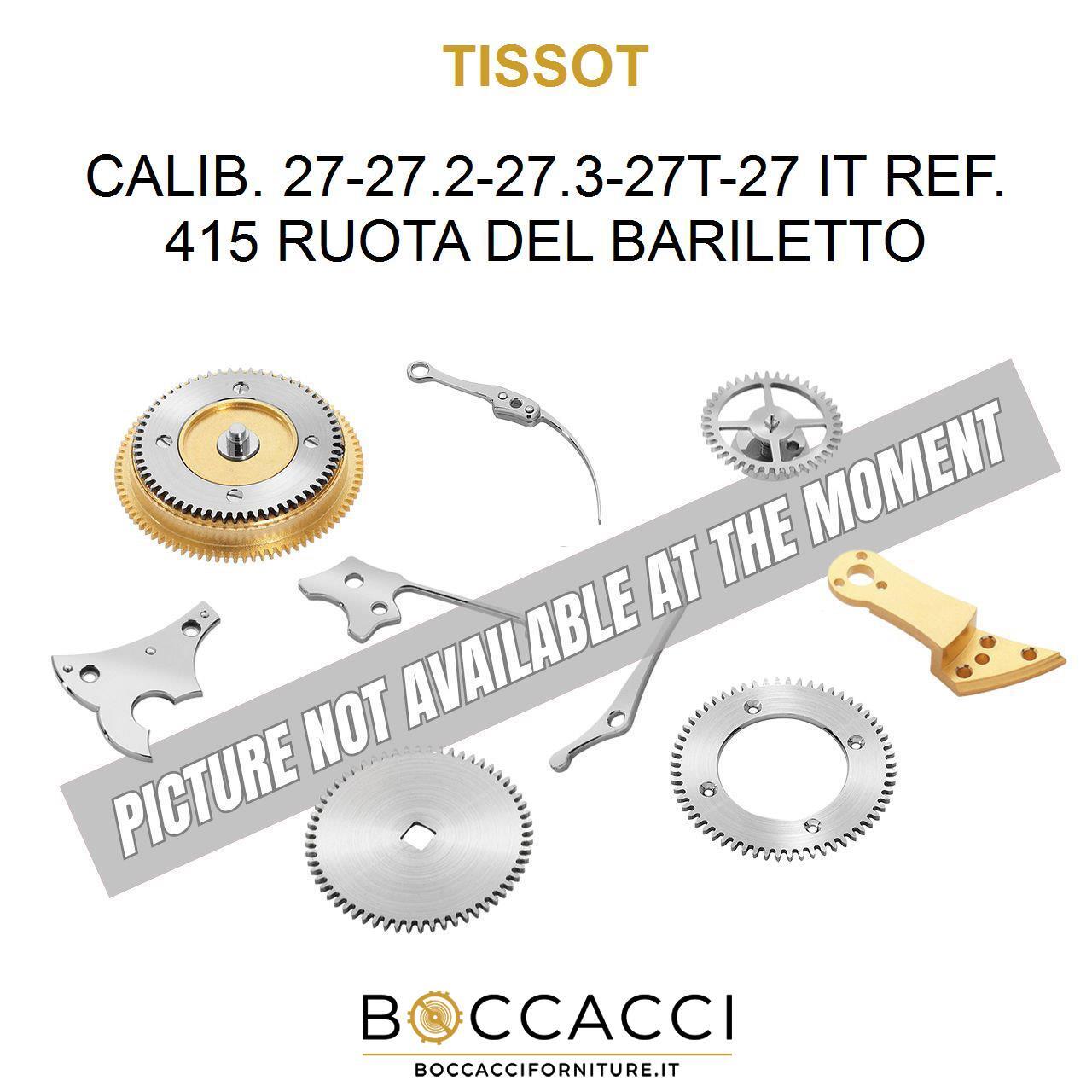 TISSOT CALIB. 27-27.2-27.3-27T-27 IT REF. 415 RUOTA DEL BARILETTO Calib: 27 B…